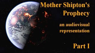 Mother Shiptons Prophecy  an audiovisual representation  Part 1 [upl. by Norina]