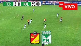 🚨 DEPORTIVO PEREIRA 2  0 ATLÉTICO NACIONAL EN VIVO🏆JUEGO DE IDA SEMIFINAL DE LA COPA BETPLAY 2023🚨 [upl. by Oman]