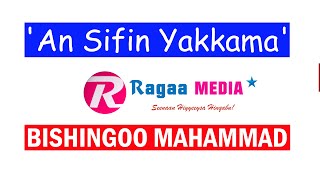 An Sifin Yakkama  Bishingoo Mahammad  Walleelee Afaan Oromoo Kanneen Dhabaman Keeysaa ragaamedia [upl. by Anhavas]