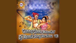 Gunna Gunna Mamidi Dj Remix Song Version 13 [upl. by Wina]