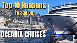 Top 10 Reasons To Sail On Oceania Cruises [upl. by Oiracam]