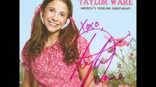 Taylor Ware  Yodel Your Troubles Away [upl. by Roseanne]