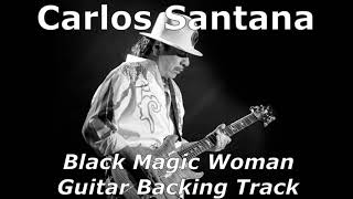 Carlos Santana  Black Magic Woman Backing Track [upl. by Glovsky317]