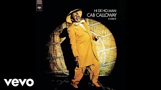 Cab Calloway  Minnie the Moocher Hi De Ho  Official Audio [upl. by Sturrock]