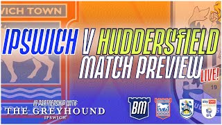 1️⃣ ONE MORE  IPSWICH TOWN V HUDDERSFIELD MATCH PREVIEW  The Prematch Show  ITFC HTAFC [upl. by Ettenauq]