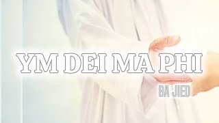 Dei ma Nga ba jied lyrics Khasi gospel song [upl. by Leverick]