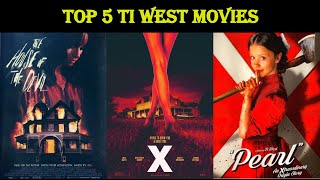 Top 5 Ti West Movies [upl. by Siekram]