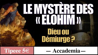 Dieu ou Démiurge  Le mystère des Elohim [upl. by Lebar]