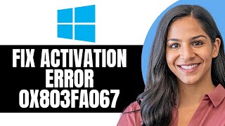 How To FIX Windows 10 Activation Error 0x803FA067 2024 [upl. by Durante]