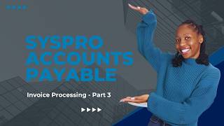 Boost Your Efficiency With SYSPRO Accounts Payable Invoice Processing  Part 3 [upl. by Namor]