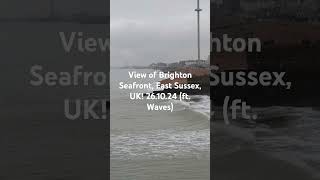 View of Brighton Seafront East Sussex UK 261024 ft Waves [upl. by Newbill50]