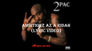 2Pac  Ambitionz Az A Ridah Lyric Video [upl. by Pihc541]