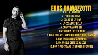 Eros RamazzottiThe essential hits mixtapePremier Songs MixLinked [upl. by Nojid]