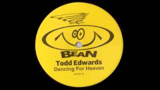 Todd Edwards  Dancing For Heaven [upl. by Alehcim503]