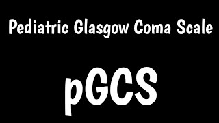 Pediatric Glasgow Coma Scale  PGCS  Glasgow Coma Scale  GCS [upl. by Asilam670]