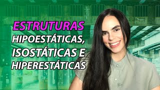 O que são estruturas Hiperestáticas Isostáticas e Hipostáticas Não se confunda mais com isso [upl. by Guzel]