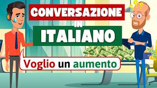 IMPARA LITALIANO Chiedere un aumento  Conversazione in Italiano  LEARN ITALIAN [upl. by Hsirehc]