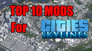 TOP 10 MODS for Cities Skyline 2023 [upl. by Helga]