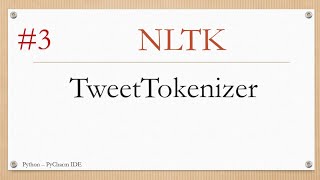 3 nltk TweetTokenizer python شرح عربي [upl. by Epner393]