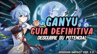 GUIA COMPLETA DE GANYU La Mejor Build para Ganyu Artefactos Armas y Equipos  Genshin Impact [upl. by Ahsenaj]