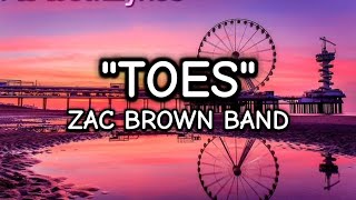 TOES  ZAC BROWN BAND  LYRICS [upl. by Helprin]