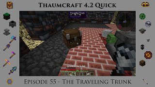 Thaumcraft Quick 42 E55  Traveling Trunk [upl. by Balbur292]