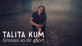 Grosses vo dir ghört  TALITA KUM  Official Video [upl. by Gone]