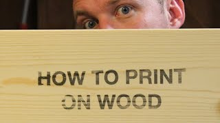 How to Print on Wood with an Inkjet Printer [upl. by Dallis12]