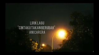 Lirik Lagu Cintaku Takan Berubah ANI CARERA [upl. by Imot]