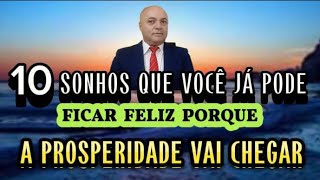 10 SONHOS QUE VOCÊ PODE FICAR FELIZ PORQUE SIGNIFICA PROSPERIDADE CHEGANDO [upl. by Rodie415]