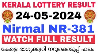 Kerala Lottery Result Today  Kerala Lottery Result Nirmal NR381 3PM 24052024 bhagyakuri [upl. by Jablon]