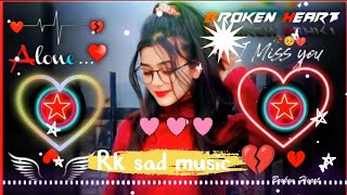 💔😔feel sad song 😔💔 Dj remix song 🎧 [upl. by Emia108]