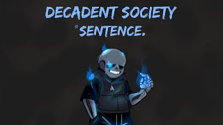 sentence Decadent Society remix REMASTERED [upl. by Erreip]