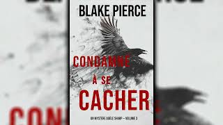 Condamné à se cacher Un Mystère Adèle Sharp—Volume 3 par Blake Pierce  Livres Audio Complet [upl. by Dippold732]