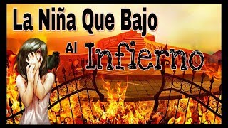 Historia realLa Niña que Bajo al Infierno [upl. by Aivekahs13]