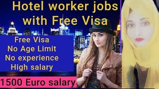 how to get Free work visa of Europe 1500Euro salaryjobs demand in hotelsNo Age No experience [upl. by Aleira169]