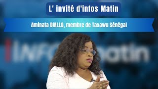 L invité dinfos Matin  Aminata DIALLO membre de Taxawu Sénégal [upl. by Yttik145]