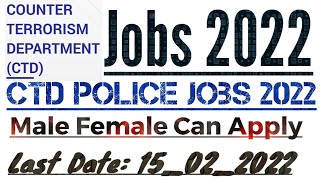 CTD Police Jobs 2022  Male amp Female Can Apply  Counter Terrorism Department Police Jobs 2022 [upl. by Hanafee41]