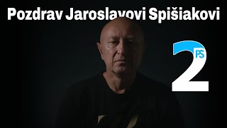 Pozdrav Jaroslavovi Spišiakovi č2 [upl. by Aicemaj]