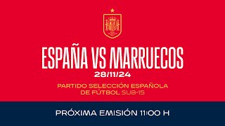 🚨EN DIRECTO🚨Sub15 España vs Marruecos  🔴 SEFUTBOL [upl. by Aratal]