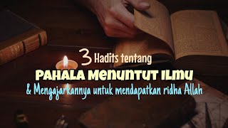 3 Hadits tentang Pahala Menuntut Ilmu [upl. by Irtemed860]