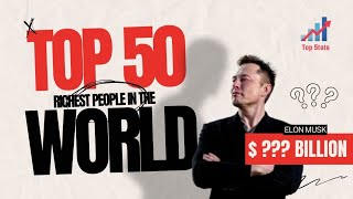 Top 50 Richest People in the World 2024  Billionaires List  Most Richest 2024 TopStatsWorld fyp [upl. by Cari]