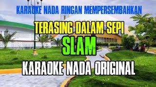 TERASING DALAM SEPI SLAM NADA ORIGINAL KARAOKE NADA RINGAN [upl. by Hailey320]