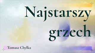 quotNajstarszy grzechquot Tomasz Chyłka 17112024 [upl. by Thompson]