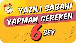 Yazılı Sabahı BU 6 ŞEYİ KESİN YAP 💯 YazılıKoçu [upl. by Deborah]