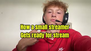 How a small streamer gets ready for stream [upl. by Griselda]