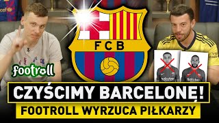 FOOTROLL czyści SKŁAD BARCELONY Kto DO WYRZUCENIA a KTO ZOSTAJE [upl. by Herrah]