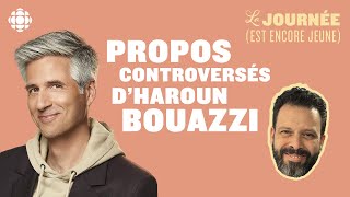 Propos controversés d’Haroun Bouazzi  le résumé d’Olivier Niquet  La journée est encore jeune [upl. by Ardnuassac]