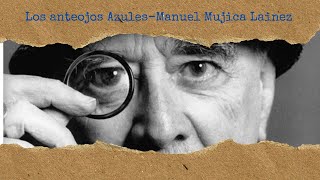 Los anteojos AzulesManuel Mujica Lainez [upl. by Atlas525]