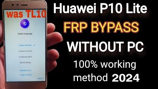 Huawei P10 Lite  WAS TL 10  FRP BYPASS LATEST SECURITY NEW METHOD WITHOUT PC 2024 [upl. by Yerroc]